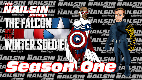 The Nailsin Ratings: The Falcon And The Winter Soldier Season One