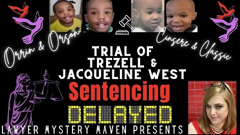 Sentencing Delay in Trezell & Jacqueline West Trial with Lawyer Mystery Maven