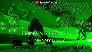 CoolMoneyMan18 - Thinking of You FT Manny G'eez