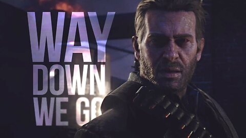 Why down we go Red Died Redemption Edits