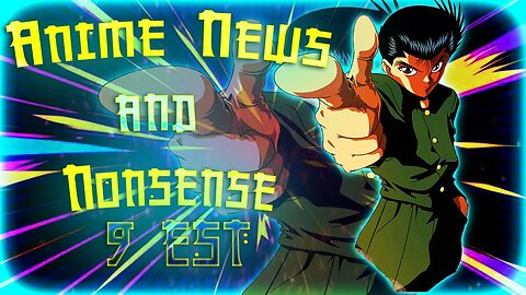 Anime News & Nonsense 7/5/2023