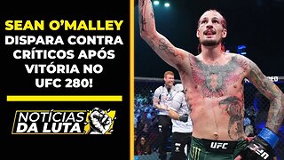 SEAN O'MALLEY DISPARA CONTRA CRÍTICOS APÓS VITÓRIA NO UFC 280!