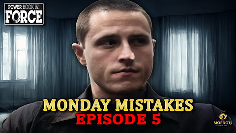 Monday Mistakes POWER BOOK IV: FORCE EPISODE 5 SEASON 2