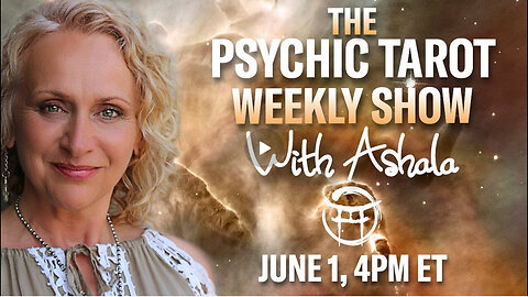 THE PSYCHIC TAROT SHOW with ASHALA - JUNE 1