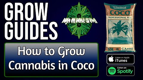 How to Grow Cannabis in Coco Coir | Grow Guides Episode 49