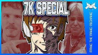 The 7K Subscriber Special