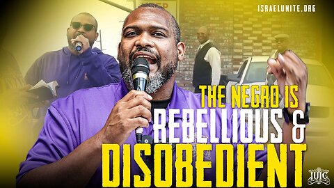 The Negro Is Rebellious And Disobedient To God