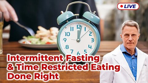 Intermittent Fasting & Time Restricted Eating Done Right (LIVE)