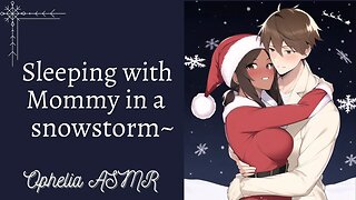 Sleeping with Mommy in a snowstorm ❄️ [F4M ASMR] (Mommy voice) (Relaxation) (Sleep aid)