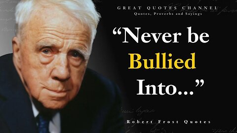 Robert Frost Wise Quotes that tell a lot about ourselves ｜ Life Changing Quotes