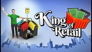 King of Retail - Episode 9 (Setting up Our New Store)