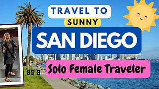 Explore San Diego as a Solo Female Traveler | Is San Diego Safe for Solo Travelers?
