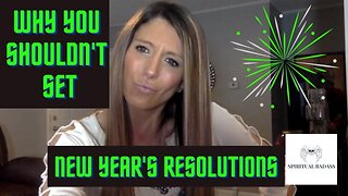 Why You Shouldn't Have New Years Resolutions & What You Should Do Instead - Spiritual Badass