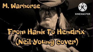 From Hank To Hendrix (Neil Young cover)