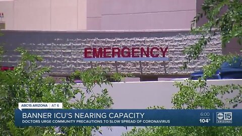 Banner Health says ICU units are approaching 100% capacity