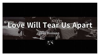 Love Will Tear Us Apart - Joy Division - Guitar x Bass x Synth Cover