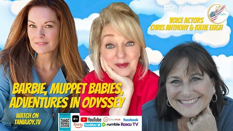 The Tania Joy Show | Barbie, Muppet Babies & Adventures in Odyssey | Voice Actors Chris Anthony & Katie Leigh