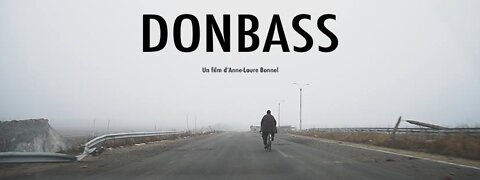 Donbass - un documentaire d'Anne-Laure Bonnel