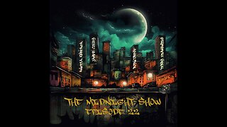 The Midnight Show Episode 22 (Guest: Frosted Glass)