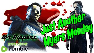 Dead By Daylight: Just another Myers Monday with Mr Rippers!!! Huge Monday!