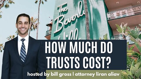 How Much Do Trusts Cost? | with Attorney Liran Aliav