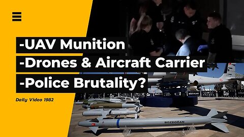Drone Mini Munition, Caught On Camera Excessive Police Taser Debate, Aircraft Carrier