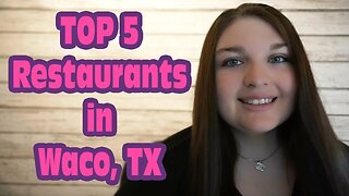 My Top 5 Favorite Restaurants in Waco, Texas