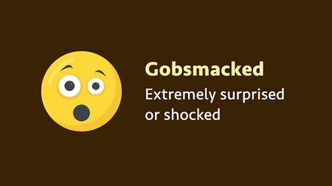 Slang: Gobsmacked (meaning, examples, pronunciation)