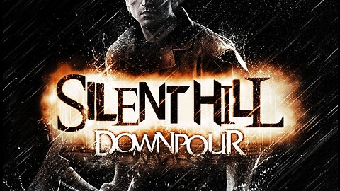 WELCOME TO SILENT HILL - Silent Hill Downpour