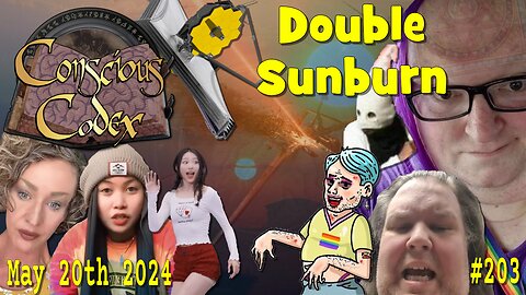Conscious Codex 203: Double Sunburn