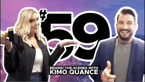 BEHIND-THE-SCENES WITH KIMO QUANCE (EPISODE 59)