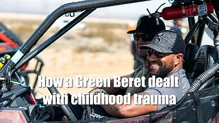 How a Green Beret dealt with childhood trauma