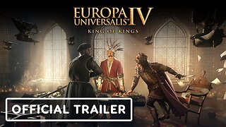 Europa Universalis IV: King of Kings - Official Overview Trailer