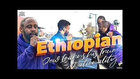 Ethiopian Jew Learns His True Nationality