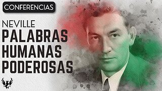 💥 Neville Goddard ❯ Palabras Humanas Poderosas ❯ Conferencia Completa 📚