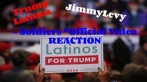 Trump Latinos & @JimmyLevy - Soldiers "Official Video REACTION