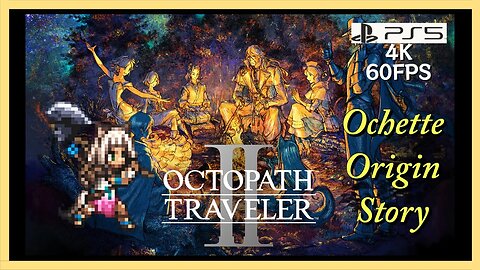 Lets Play OCTOPATH TRAVELER II (PS5) - Ochette Origin Story