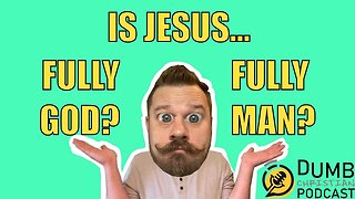 How Can Jesus Be Fully God AND Fully Human? | Where does faith come into play?