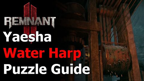 Remnant 2 Water Harp Puzzle Guide - Yaesha Music Box Puzzle - Music Notes