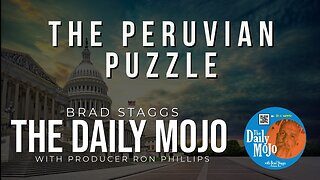 The Peruvian Puzzle- The Daily Mojo 112023