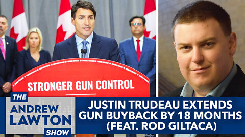 Justin Trudeau extends gun buyback by 18 months (feat. Rod Giltaca)