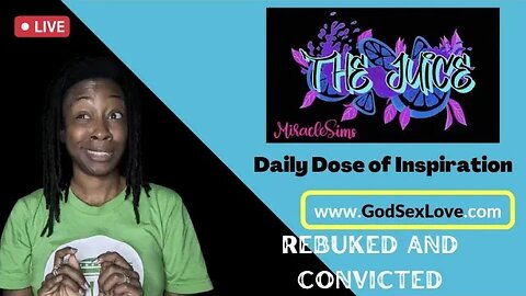 The Juice: Season 10 Episode 90: Rebuked and Convicted