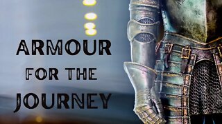 Armour For the Journey Pt. 9