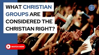 What Christian groups are considered the Christian right?