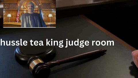 hussle tea king judge room