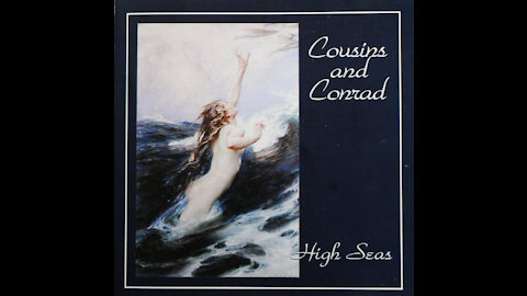 Cousins & Conrad - High Seas (2005) [Complete CD]
