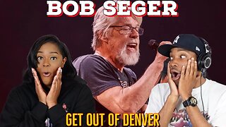 Bob Seger & The Silver Bullet Band - Get Out Of Denver | Asia and BJ