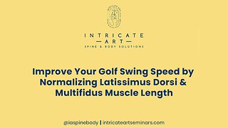 Improve Your Golf Swing Speed by Normalizing Latissimus Dorsi & Multifidus Muscle Length