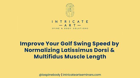 Improve Your Golf Swing Speed by Normalizing Latissimus Dorsi & Multifidus Muscle Length