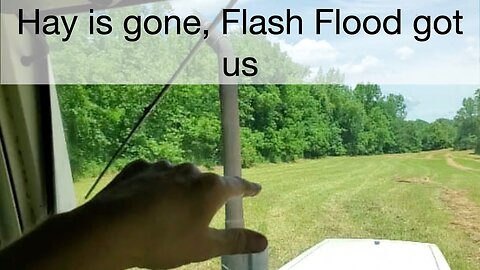 Hay is gone, Flash Flood got us